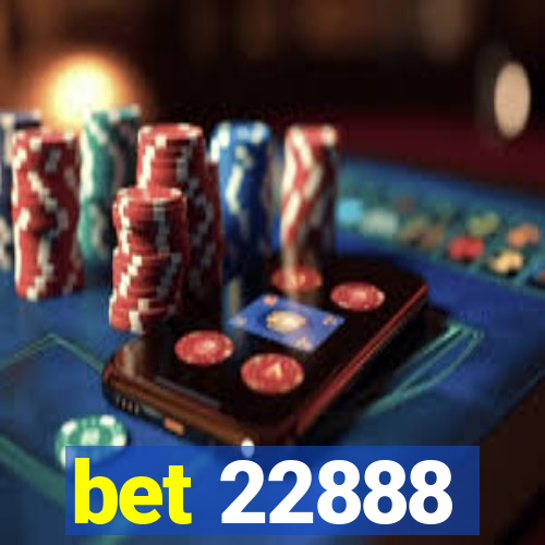 bet 22888